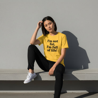 Funny Body Positivity T-Shirt – I’m Not Fat I’m Full of Life, Unisex, Youth & Adult, South Dakota