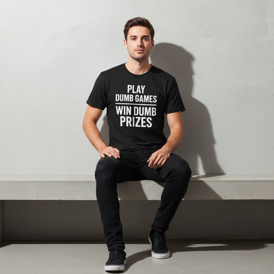 Meme-Inspired T-Shirt – Play Dumb Games Win Dumb Prizes, Comfortable Fit, Youth & Adult