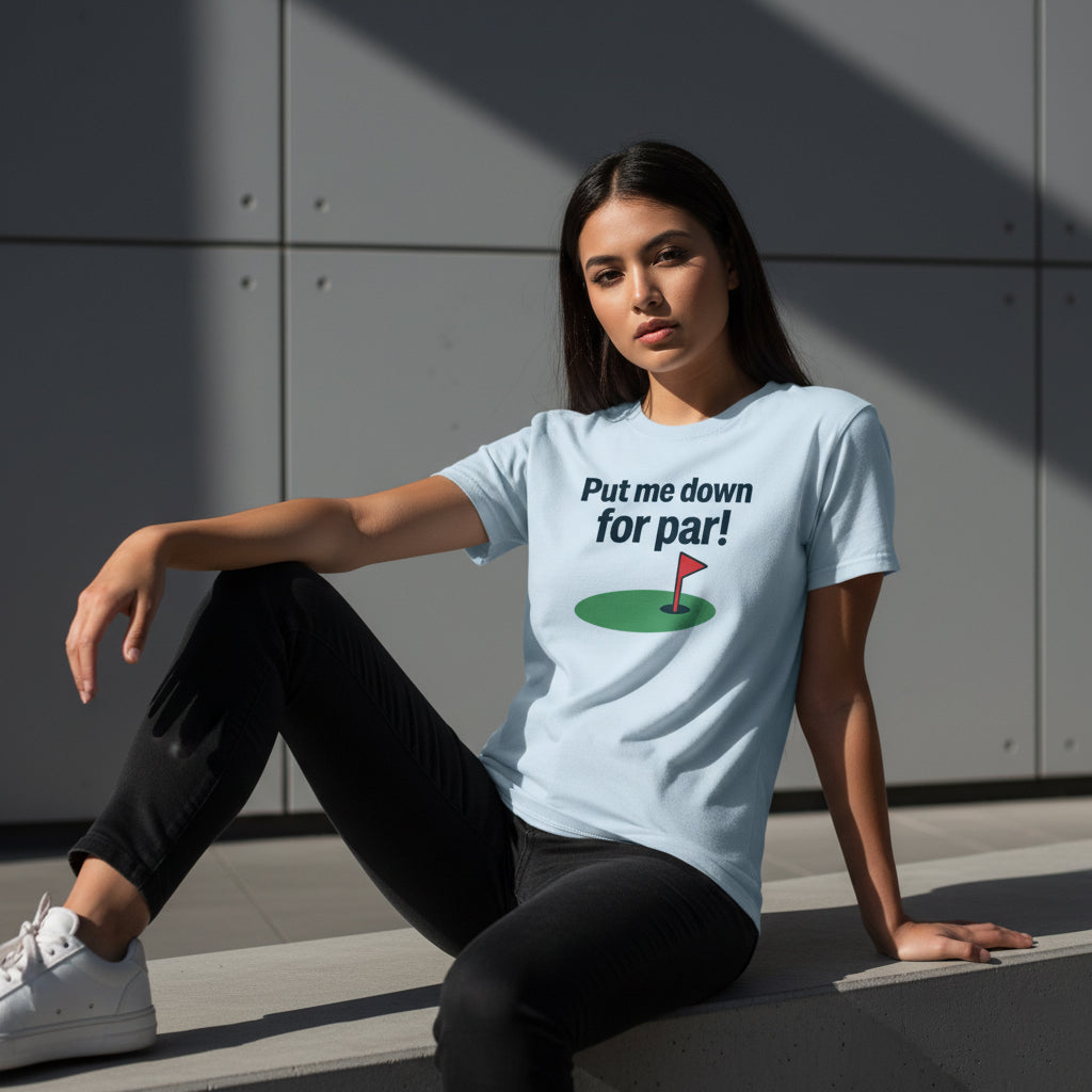 Put Me Down For Par! Funny Golf T-Shirt – Unisex, Soft Cotton, Golfer Gift