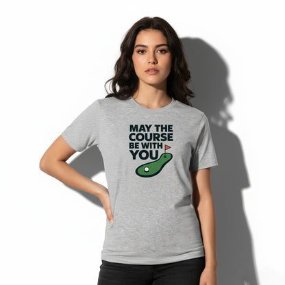 May The Course Be With You Funny Golf T-Shirt – Unisex, Soft Cotton, Golfer Gift