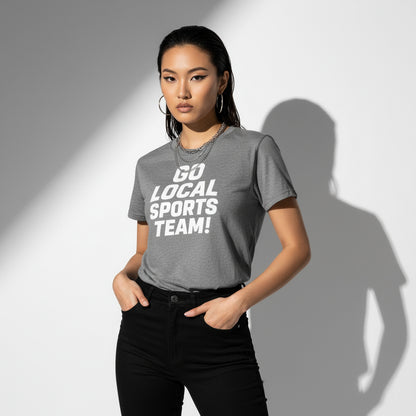 Go Local Sports Team! Game Day Tee – Sports Humor Shirt, Men’s & Women’s