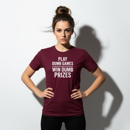 Meme-Inspired T-Shirt – Play Dumb Games Win Dumb Prizes, Comfortable Fit, Youth & Adult