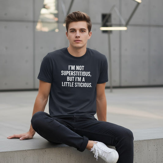 Funny Quote Graphic Tee – I’m Not Superstitious, But I’m A Little Stitious, Men’s & Women’s