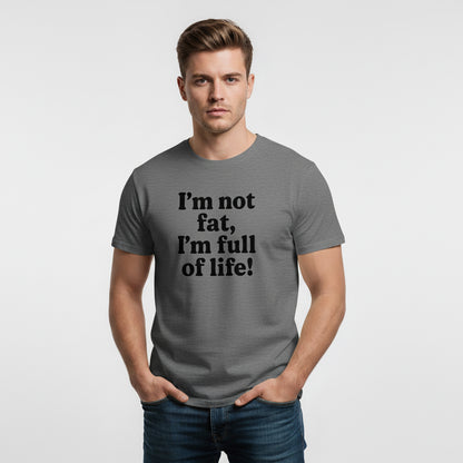 Funny Body Positivity T-Shirt – I’m Not Fat I’m Full of Life, Unisex, Youth & Adult, South Dakota