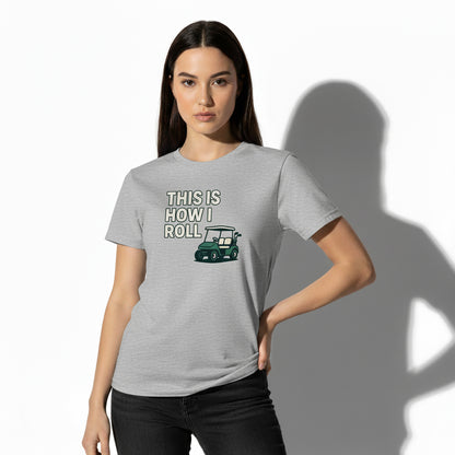 This Is How I Roll Golf T-Shirt – Funny Sports Graphic Tee, Unisex