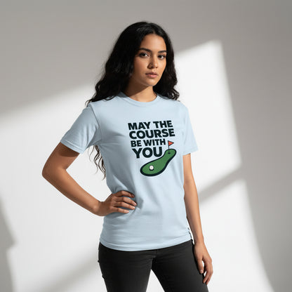 May The Course Be With You Funny Golf T-Shirt – Unisex, Soft Cotton, Golfer Gift