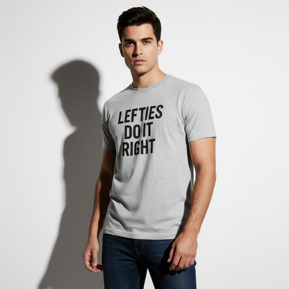 Lefties Do It Right Graphic Tee – Humor Statement, Comfortable Fit, Youth & Adult