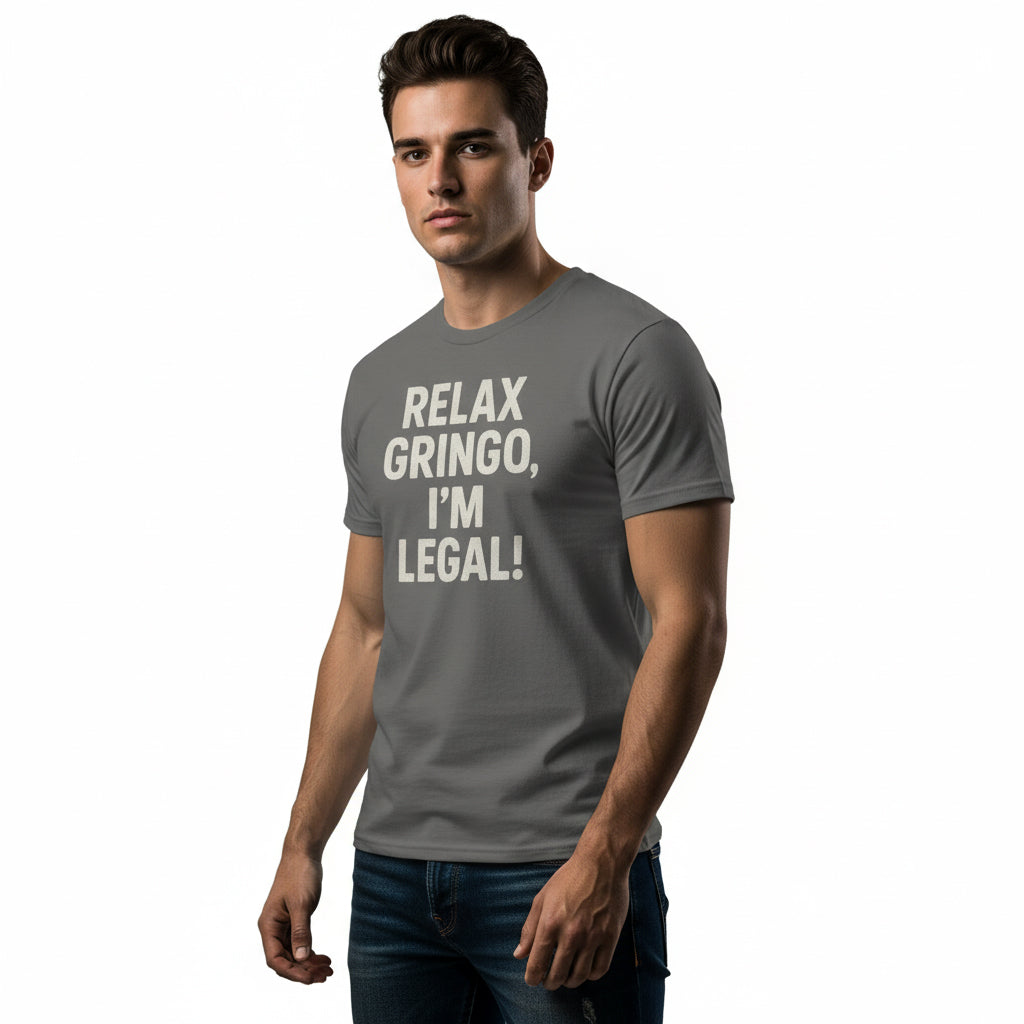 Relax Gringo I’m Legal Slogan Tee – Humor Hispanic Heritage Shirt