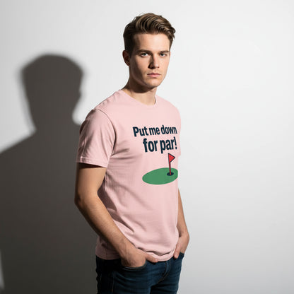 Put Me Down For Par! Funny Golf T-Shirt – Unisex, Soft Cotton, Golfer Gift
