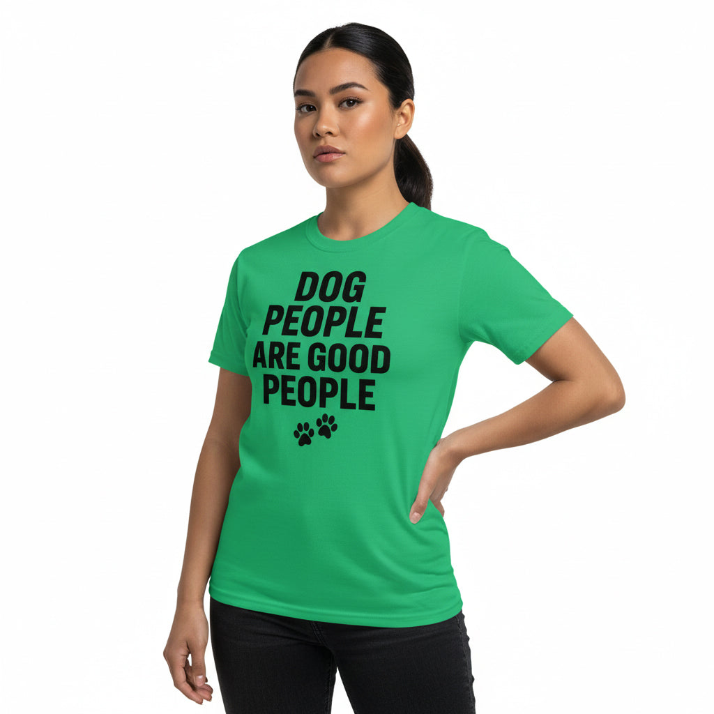 Dog People Are Good People - Funny Dog People T-Shirt – Pet Owner Statement, Comfortable Fit, Men’s & Women’s
