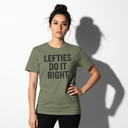 Lefties Do It Right Graphic Tee – Humor Statement, Comfortable Fit, Youth & Adult