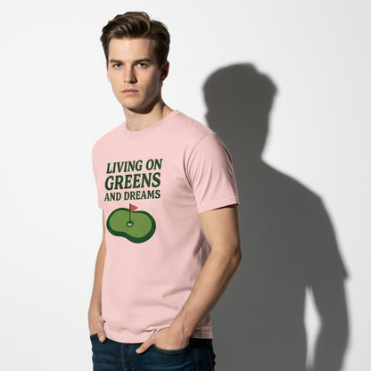 Living on Greens and Dreams Golf T-Shirt – Inspirational Sports Tee, Unisex