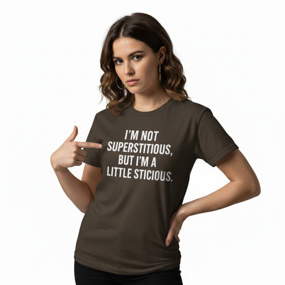 Funny Quote Graphic Tee – I’m Not Superstitious, But I’m A Little Stitious, Men’s & Women’s