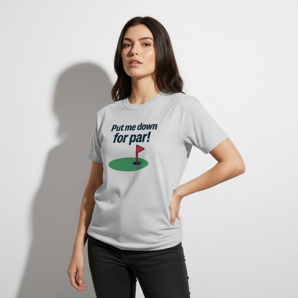 Put Me Down For Par! Funny Golf T-Shirt – Unisex, Soft Cotton, Golfer Gift