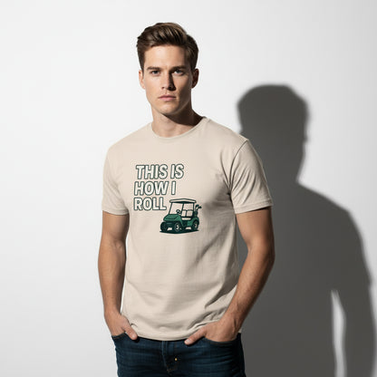 This Is How I Roll Golf T-Shirt – Funny Sports Graphic Tee, Unisex