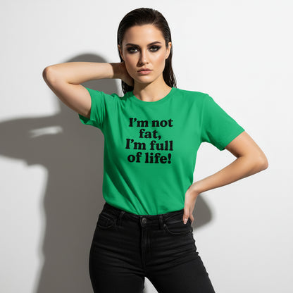 Funny Body Positivity T-Shirt – I’m Not Fat I’m Full of Life, Unisex, Youth & Adult, South Dakota