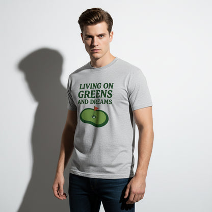 Living on Greens and Dreams Golf T-Shirt – Inspirational Sports Tee, Unisex