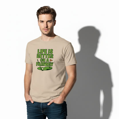 Life Is Better On A Fairway Golf T-Shirt – Unisex, Soft Cotton, Golfer Gift