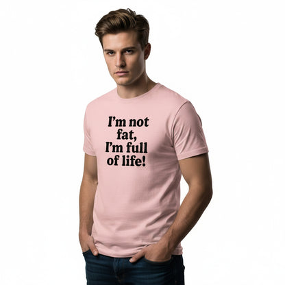 Funny Body Positivity T-Shirt – I’m Not Fat I’m Full of Life, Unisex, Youth & Adult, South Dakota