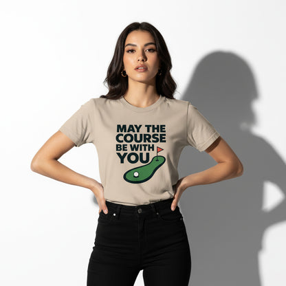 May The Course Be With You Funny Golf T-Shirt – Unisex, Soft Cotton, Golfer Gift