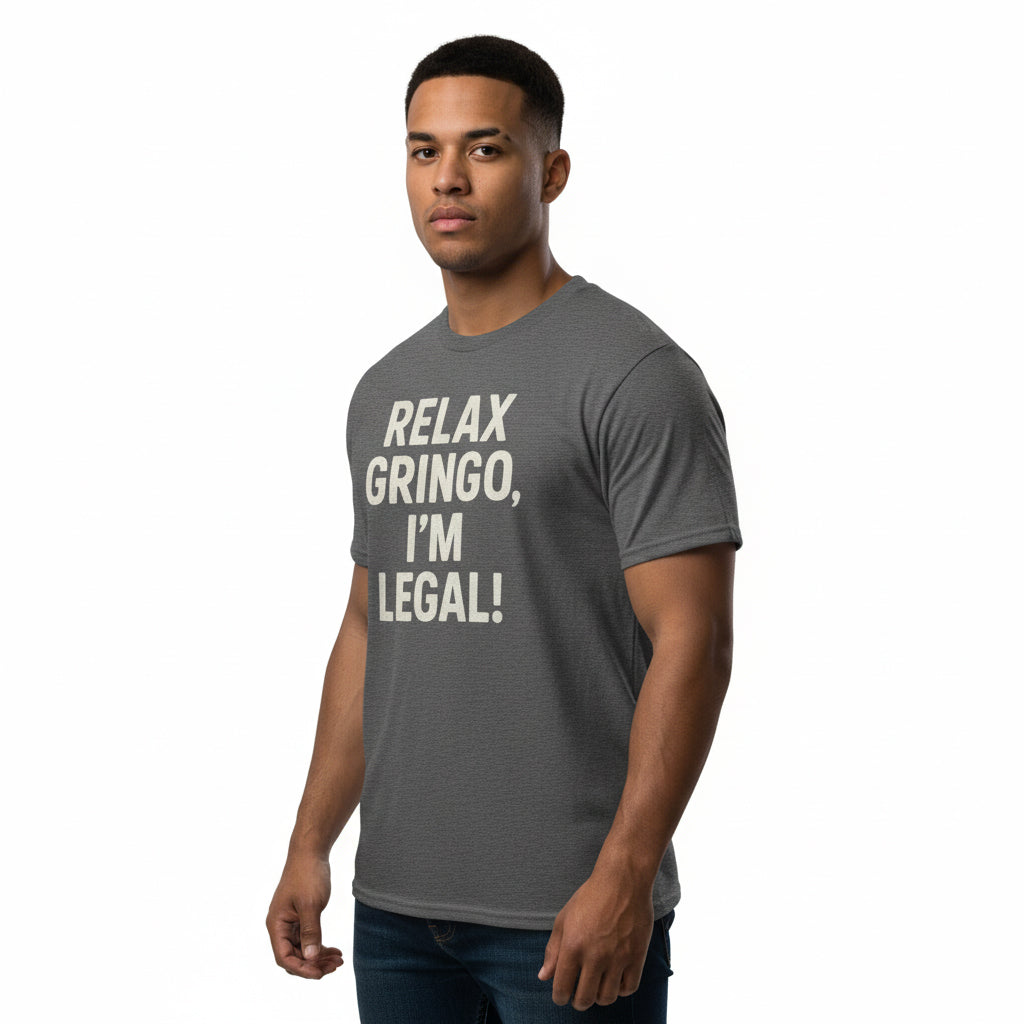 Relax Gringo I’m Legal Slogan Tee – Humor Hispanic Heritage Shirt