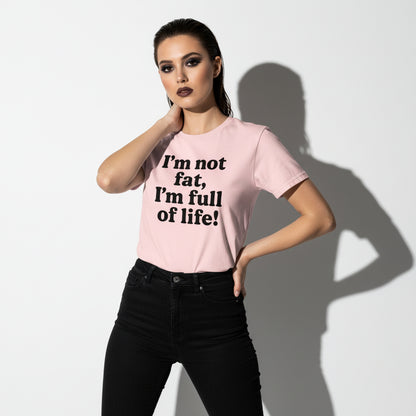 Funny Body Positivity T-Shirt – I’m Not Fat I’m Full of Life, Unisex, Youth & Adult, South Dakota