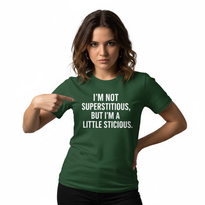 Funny Quote Graphic Tee – I’m Not Superstitious, But I’m A Little Stitious, Men’s & Women’s