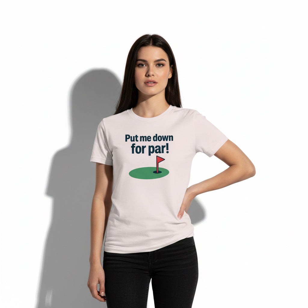 Put Me Down For Par! Funny Golf T-Shirt – Unisex, Soft Cotton, Golfer Gift