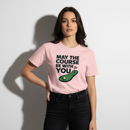 May The Course Be With You Funny Golf T-Shirt – Unisex, Soft Cotton, Golfer Gift