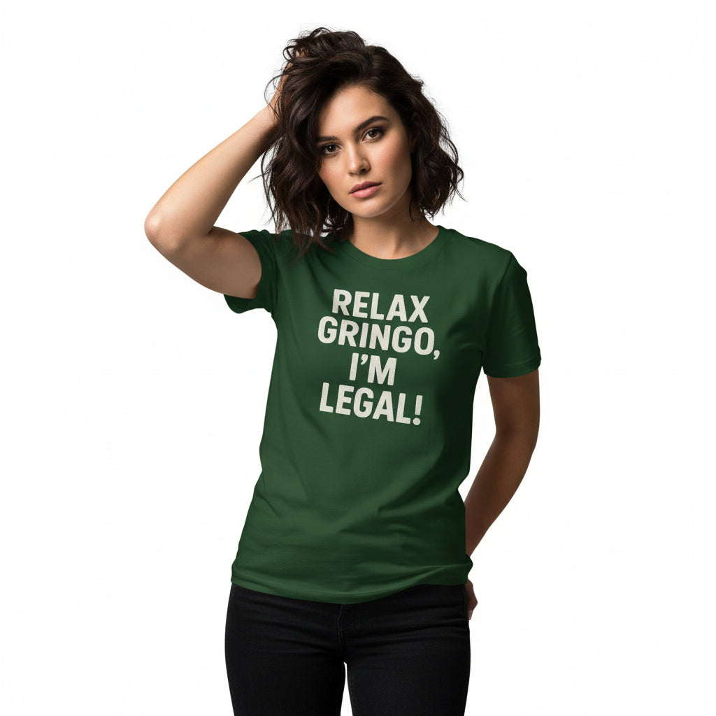 Relax Gringo I’m Legal Slogan Tee – Humor Hispanic Heritage Shirt
