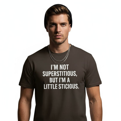 Funny Quote Graphic Tee – I’m Not Superstitious, But I’m A Little Stitious, Men’s & Women’s