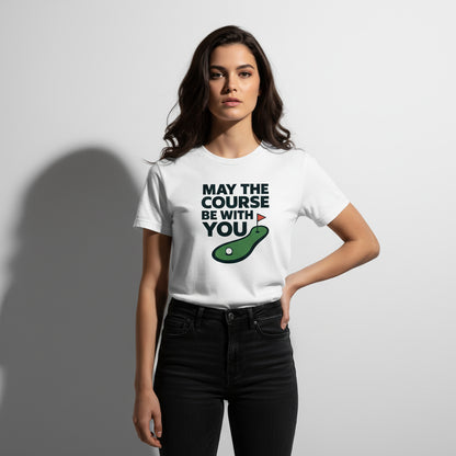 May The Course Be With You Funny Golf T-Shirt – Unisex, Soft Cotton, Golfer Gift