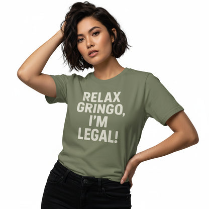 Relax Gringo I’m Legal Slogan Tee – Humor Hispanic Heritage Shirt