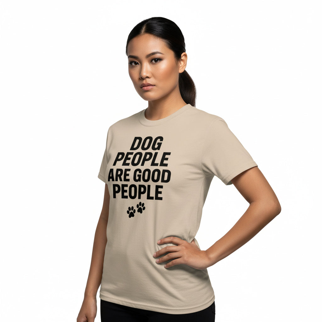 Dog People Are Good People - Funny Dog People T-Shirt – Pet Owner Statement, Comfortable Fit, Men’s & Women’s