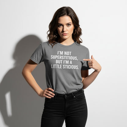 Funny Quote Graphic Tee – I’m Not Superstitious, But I’m A Little Stitious, Men’s & Women’s