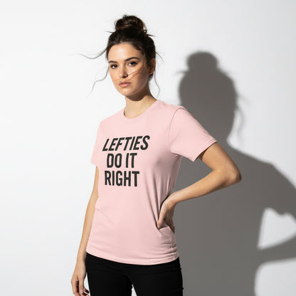 Lefties Do It Right Graphic Tee – Humor Statement, Comfortable Fit, Youth & Adult