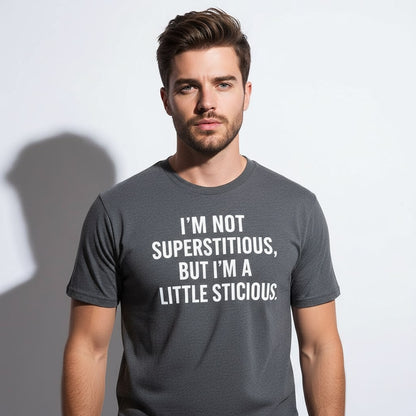 Funny Quote Graphic Tee – I’m Not Superstitious, But I’m A Little Stitious, Men’s & Women’s