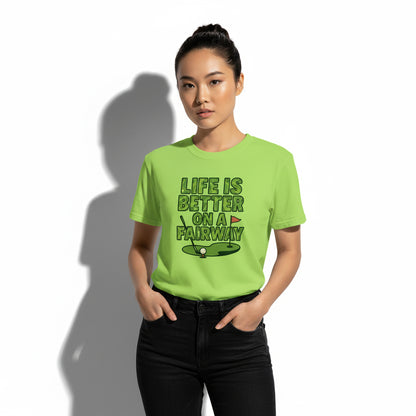 Life Is Better On A Fairway Golf T-Shirt – Unisex, Soft Cotton, Golfer Gift