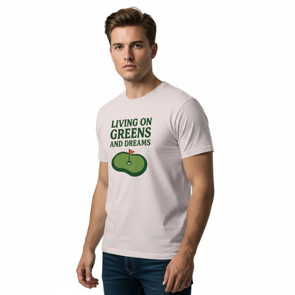 Living on Greens and Dreams Golf T-Shirt – Inspirational Sports Tee, Unisex