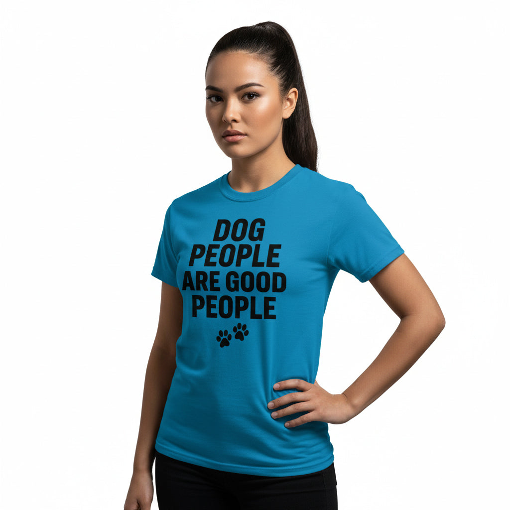 Dog People Are Good People - Funny Dog People T-Shirt – Pet Owner Statement, Comfortable Fit, Men’s & Women’s