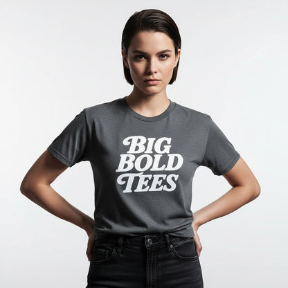 Big Bold Tees Statement T-Shirt – Graphic Slogan, Unisex, Soft Cotton
