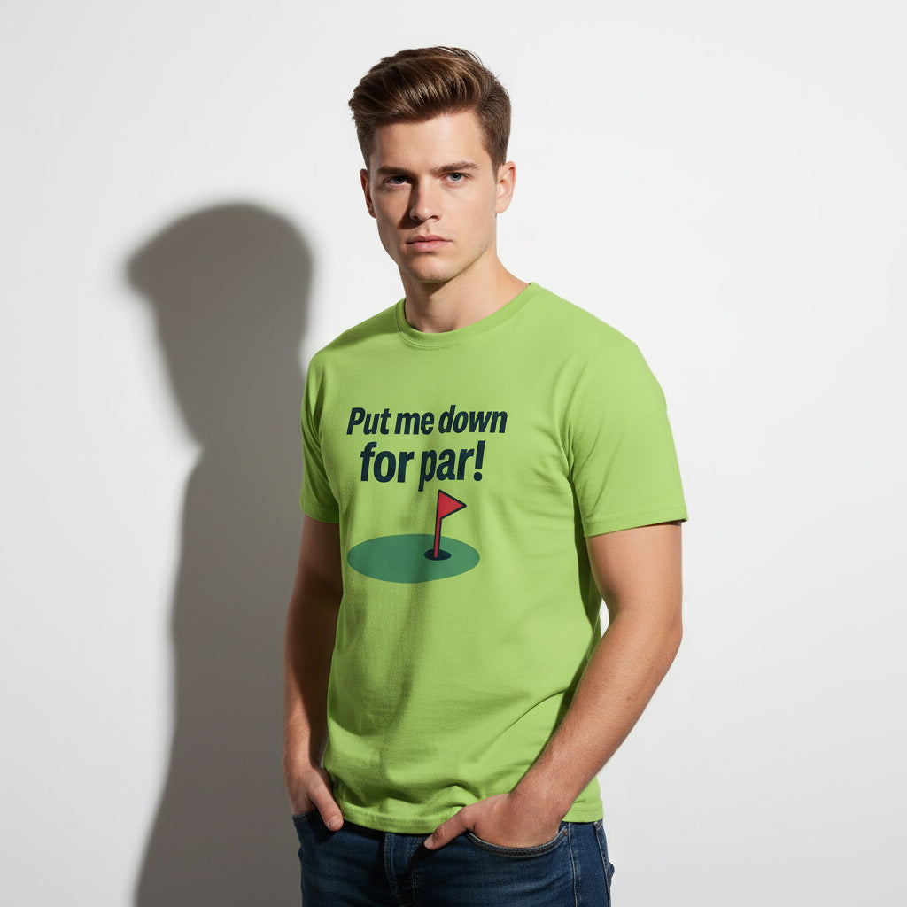 Put Me Down For Par! Funny Golf T-Shirt – Unisex, Soft Cotton, Golfer Gift