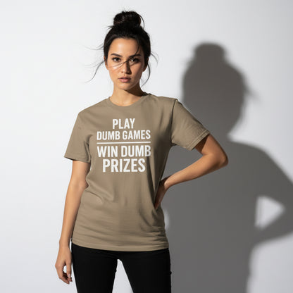 Meme-Inspired T-Shirt – Play Dumb Games Win Dumb Prizes, Comfortable Fit, Youth & Adult