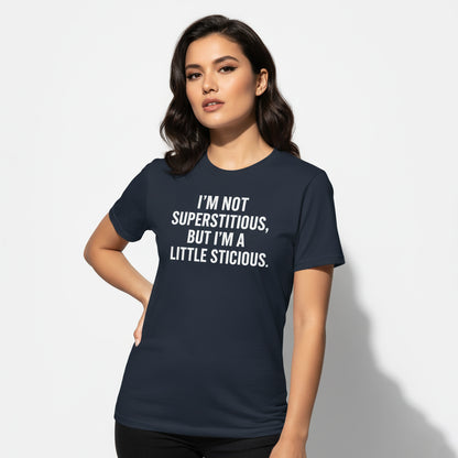 Funny Quote Graphic Tee – I’m Not Superstitious, But I’m A Little Stitious, Men’s & Women’s