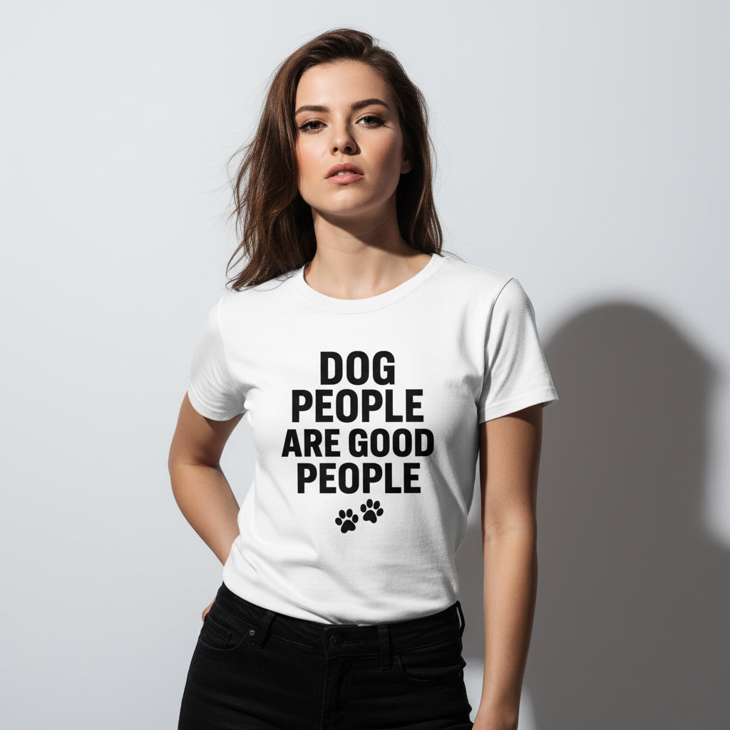Dog People Are Good People - Funny Dog People T-Shirt – Pet Owner Statement, Comfortable Fit, Men’s & Women’s