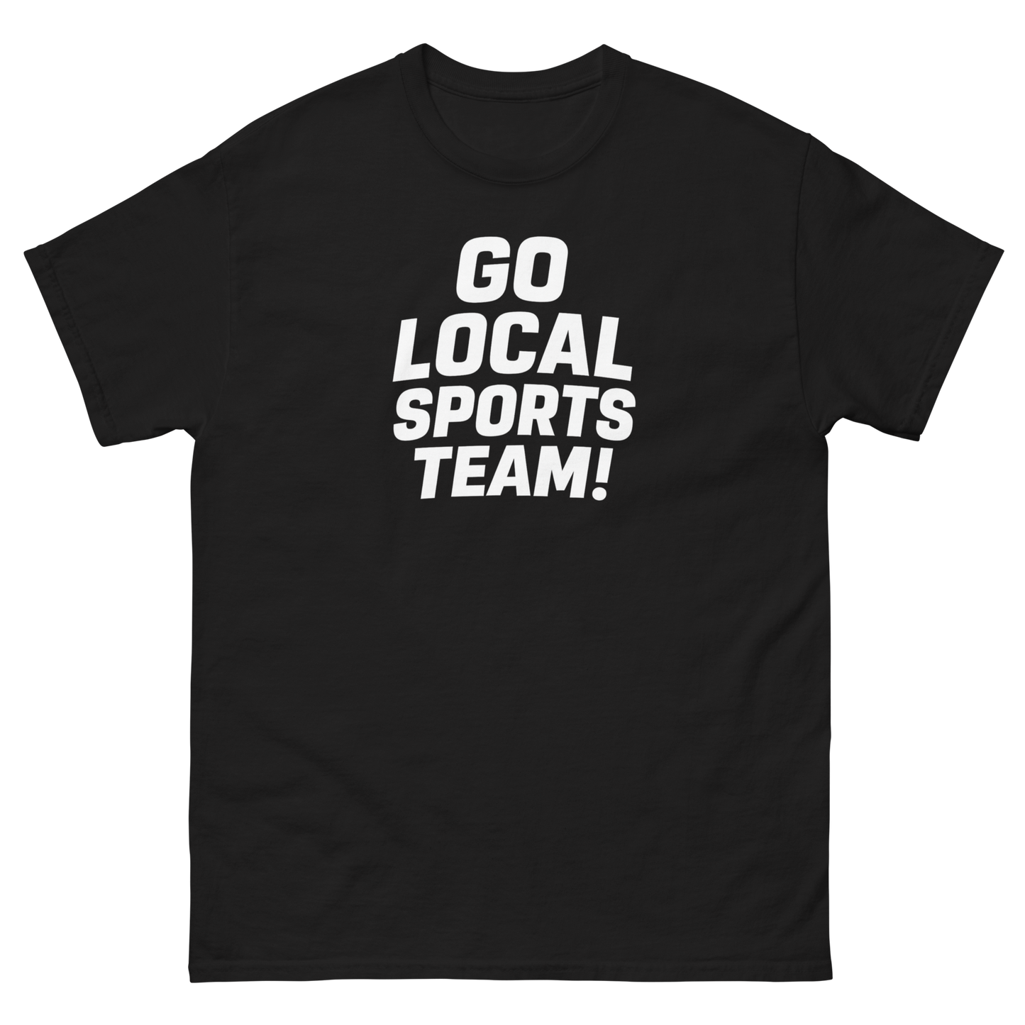 Go Local Sports Team! Game Day Tee – Sports Humor Shirt, Men’s & Women’s