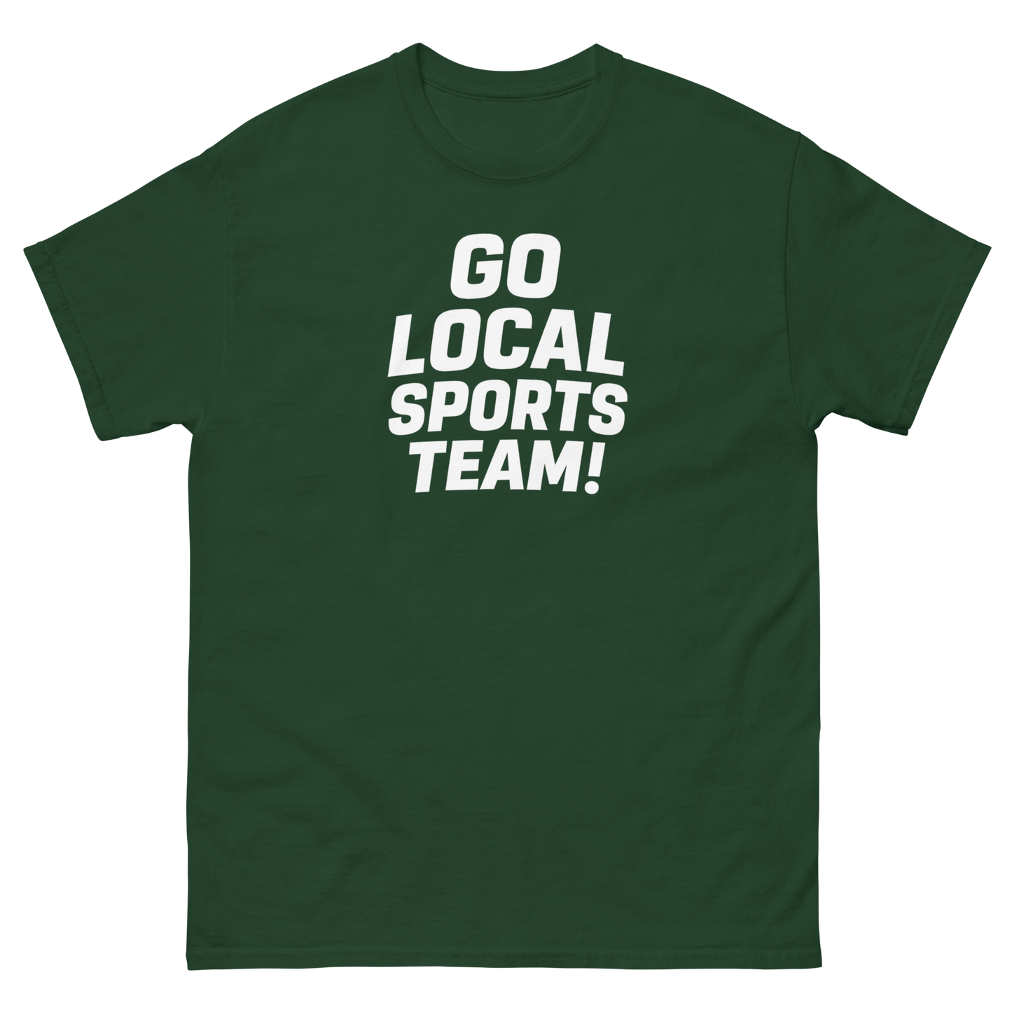 Go Local Sports Team! Game Day Tee – Sports Humor Shirt, Men’s & Women’s