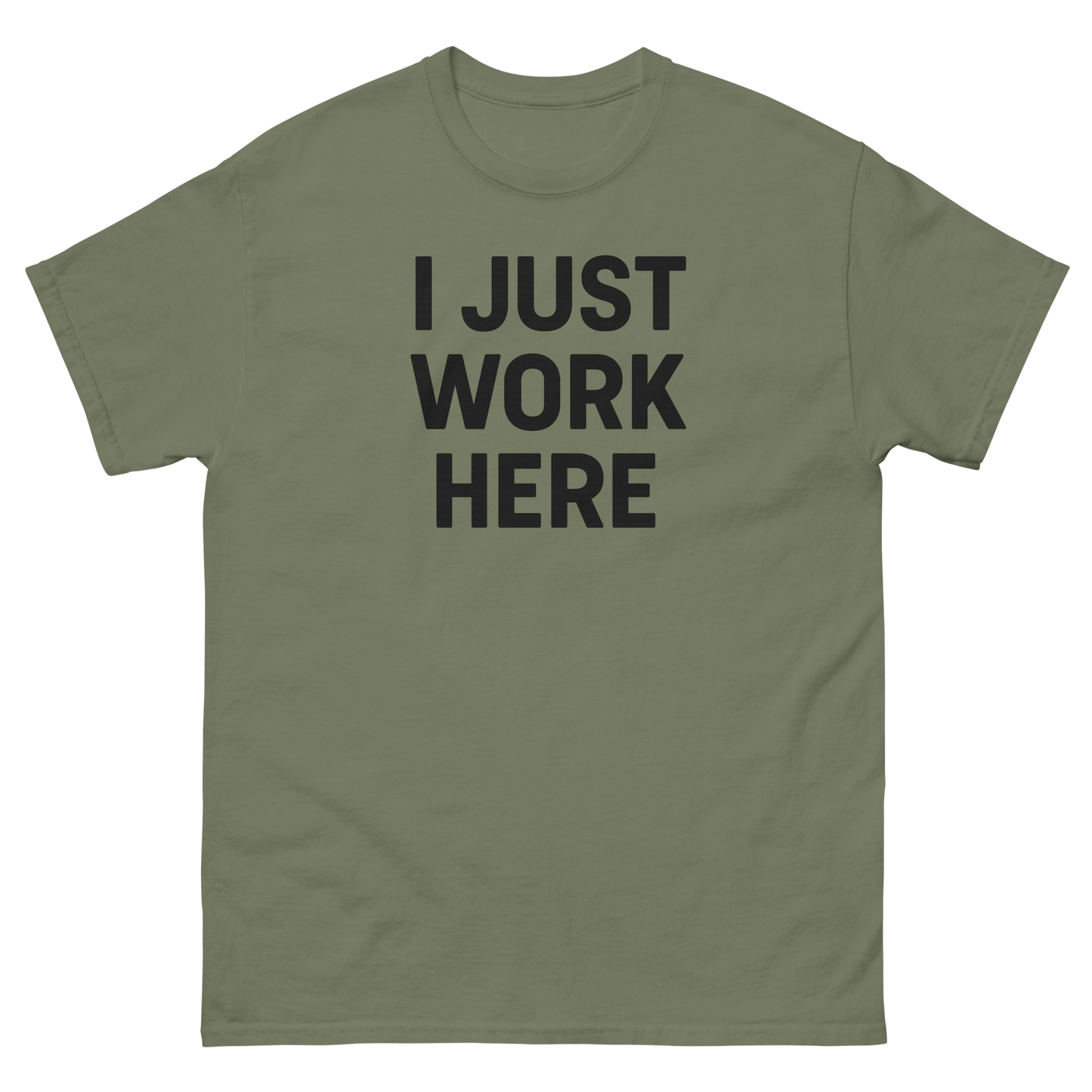 I Just Work Here Graphic Tee – Work Slogan, Unisex, Adult & Youth, Casual Wear
