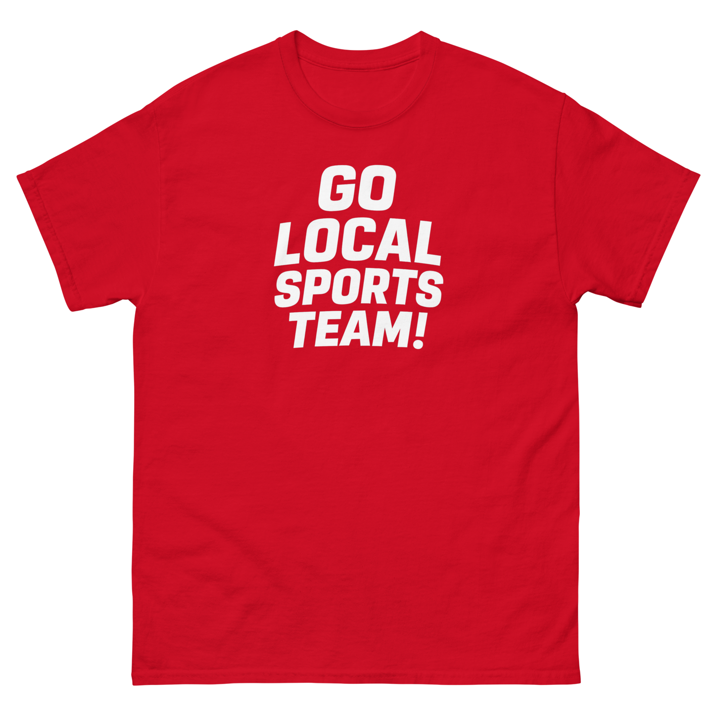 Go Local Sports Team! Game Day Tee – Sports Humor Shirt, Men’s & Women’s