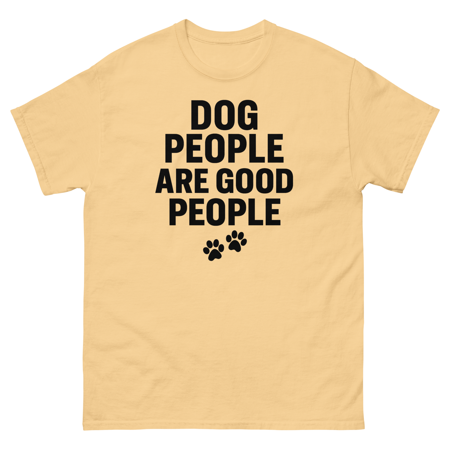 Dog People Are Good People - Funny Dog People T-Shirt – Pet Owner Statement, Comfortable Fit, Men’s & Women’s